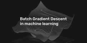 Batch Gradient Descent در یادگیری ماشین